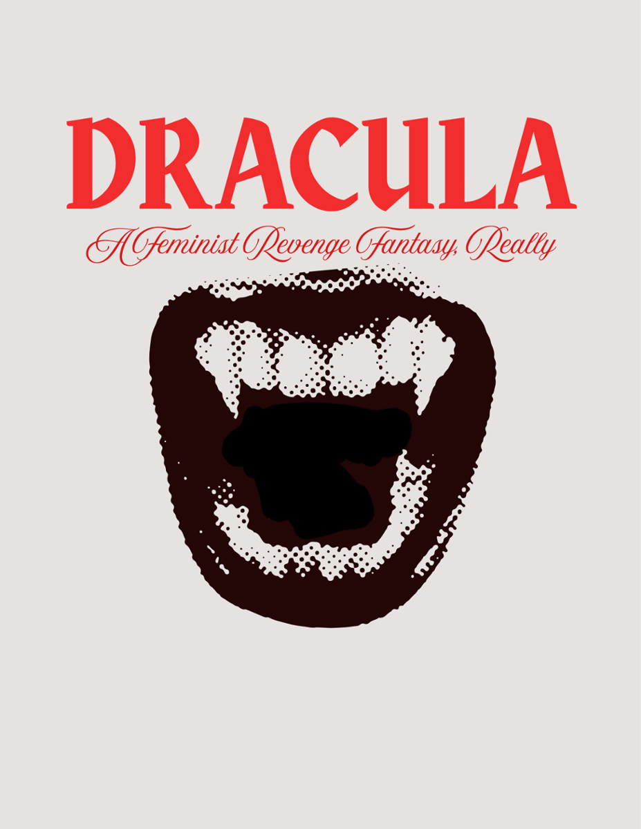 Dracula A Feminist Revenge Fantasy, Really